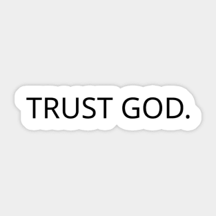 TRUST GOD. Sticker